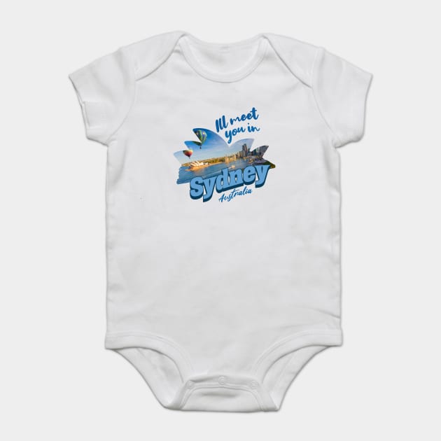 I'll meet you in Sydney Australia Baby Bodysuit by Vinokurio